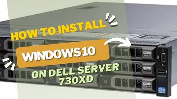 How to install Windows 10 on Server Dell 730XD