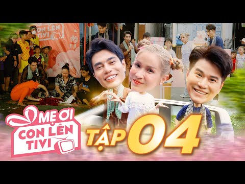 Video Mẹ Ơi Con Lên TiVi |Tập 4: Khả Như, Dương Lâm 