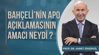 Bahçelinin Apo Çıkışının Amacı Neydi ? - Prof. Dr. Ahmet Şimşirgil