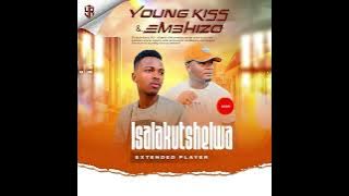 Dali wami Em'bhizo X Youngkiss Ft Mshana
