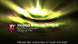 Hoyaa &amp; Peter Krejcik - Roana&#39;s Dream (Original Mix)