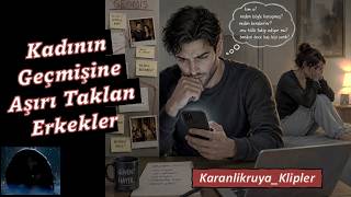 Kadının Geçmişine Aşırı Takılan Erkekler