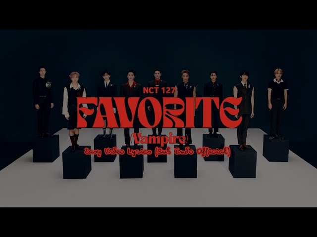 NCT 127 엔시티 127 'Favorite (Vampire)' Easy Video Lyrics (Terjemahan Indonesia) class=