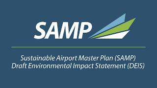 Sustainable Airport Master Plan (SAMP) Draft Environmental Impact Statement (DEIS)