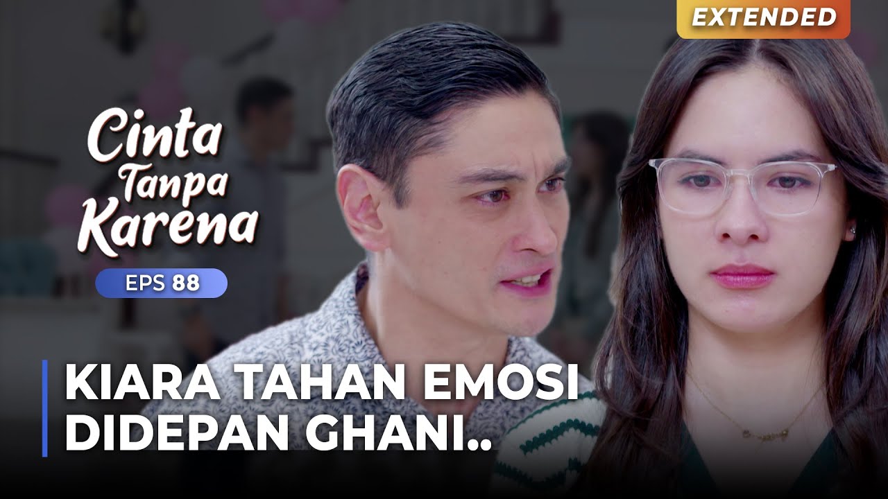 SEDIKIT SANDIWARA! Kiara Coba Tahan Dendamnya Pada Ghani | CINTA TANPA KARENA | EPS 88 (2/4)