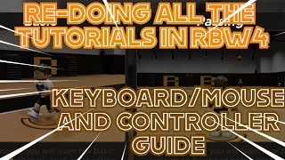 RE-DOING ALL TUTORIALS IN RBW4 | TUTORIAL GUIDE | CONTROLLER AND KEYBOARD AND MOUSE TUTORIAL
