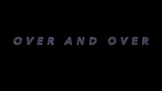 OVER AND OVER - OFFICIAL MOVIE