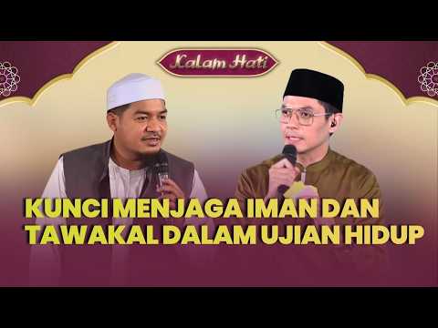 Jaga Prasangka Baik Kepada Allah, Kunci Jaga Iman & Tawakal Dalam Ujian | KALAM HATI
