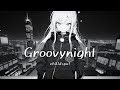 chilldspot - Groovynight [가사/한글번역]