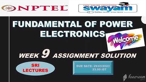 🔥💥WEEK 9💥🔥100%💥 FUNDAMENTAL OF POWER ELECTRONICS  ASSIGNMENT SOLUTION 💥