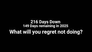 Day 217: 216 – Days passed, 149 days remaining in 2025 | 🕒 Countdown Begins!
