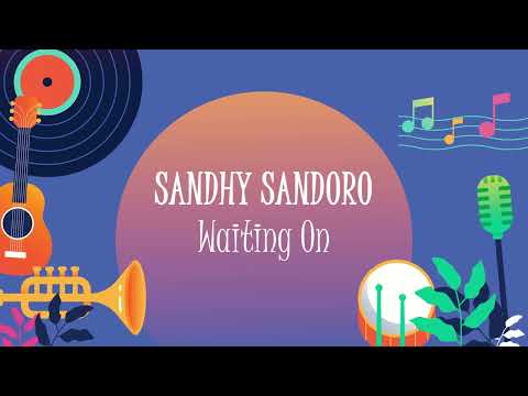 Putar Waiting On - Sandhy Sondoro