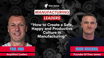 How to Create a Safe, Happy and Productive Culture in Manufacturing