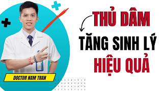 Bác Sỹ Hướng Dẫn Cách Thủ Dâm Đúng Cách Để Tăng Cường Sinh Lý Nam Dr Nam Trần