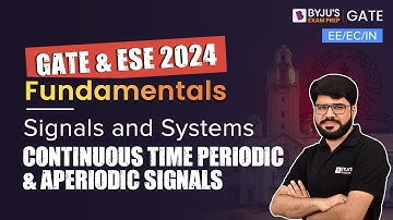 GATE 2024 | Signals and Systems | Continuous Time Periodic & Aperiodic Signals | GATE EE/EC/IN 2023