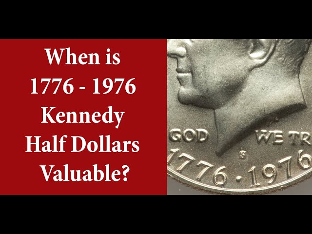When Are 1776 1976 Kennedy Half Dollars Valuable Youtube