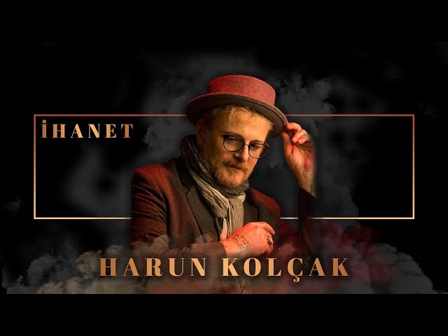 Harun Kolçak - İhanet (Official Audio Video)
