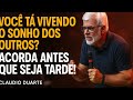 Claudio Duarte - Você tá vivendo os sonhos dos outros?