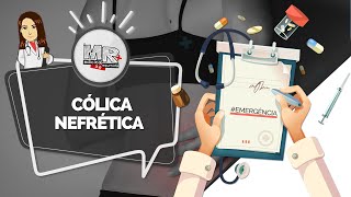 Cólica nefrétrica (nefrolitíase / cálculo renal) - Aula MR