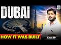 Dubai: रेगिस्तान से कैसे बना Global City 🗼 | The Rise of Dubai | By Khan Sir | Khan Global Studies