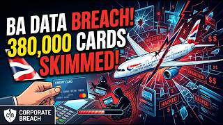 British Airways Data Breach: 380,000 Cards Skimmed