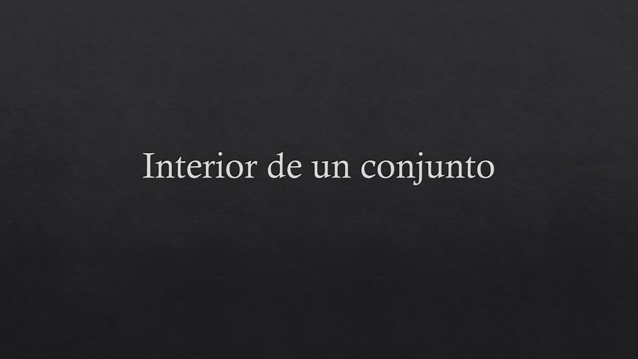 Curso de topología general - 05 Interior.
