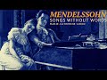Mendelssohn - Songs Without Words (Full) / Lieder Ohne Worte + P° (Cent.rec.: Marie-Catherine Girod)