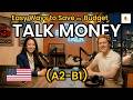Learn English Through Conversation | Money, Saving &amp; Budgeting | A2-B1