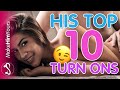 10 Things That Turn Guys On In The Bedroom | "What do men find sexy?"