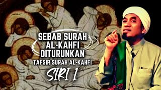 Misteri AlKahfi (Siri 1) Sebab Surah Al-Kahfi Diturunkan - Syeikh Abu Zaki
