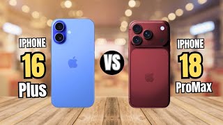 iPhone 16  Plus VS iPhone 18 Pro Max