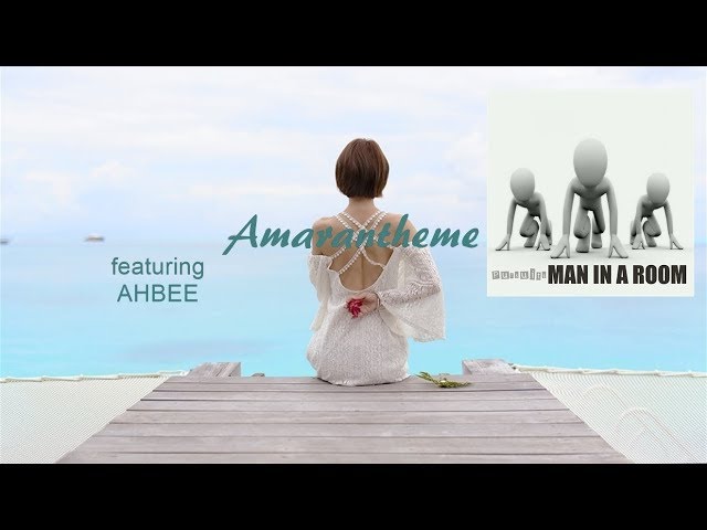 Man In A Room Feat. Ahbee - Amarantheme