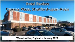 Hotel Review: Crowne Plaza, Stratford-upon-Avon, Warwickshire, England - 22 January, 2022