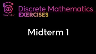 Discrete Mathematics Midterm 1 Solutions