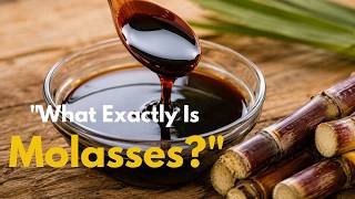 What Exactly Is Molasses?