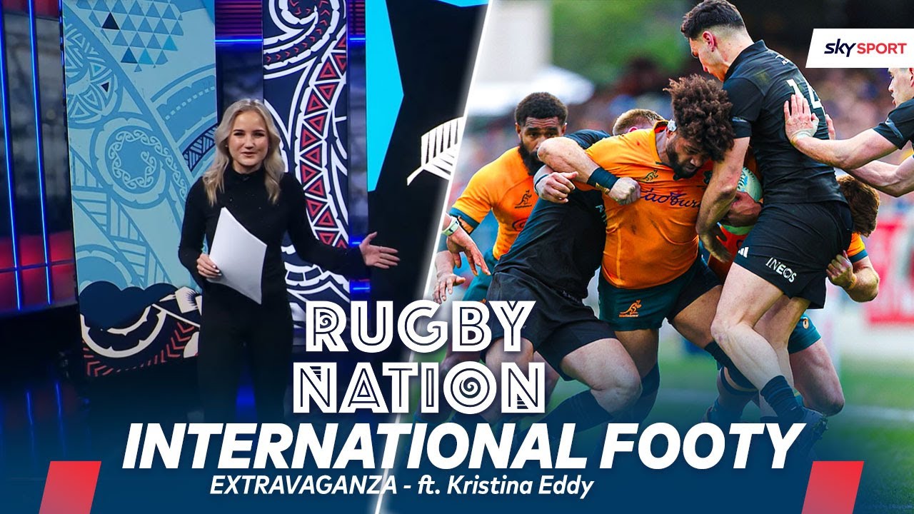 INTERNATIONAL FOOTY EXTRAVAGANZA! All Blacks last-minute win over Australia and more Rugby Nation