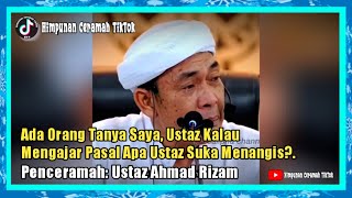 Ada Orang Tanya Saya, Ustaz Kalau Mengajar Pasal Apa Ustaz Suka Menangis?. | Ustaz Ahmad Rizam