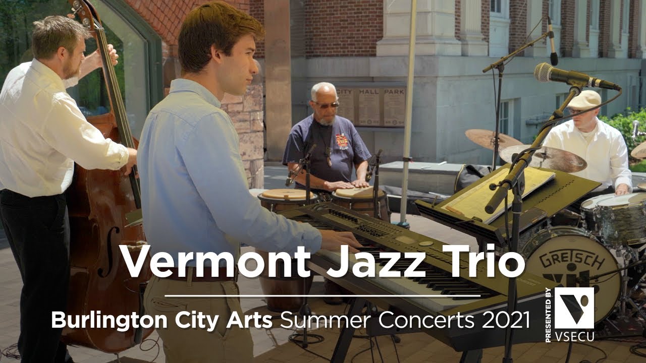 Burlington City Arts Summer Concert Series Vermont Jazz Trio YouTube