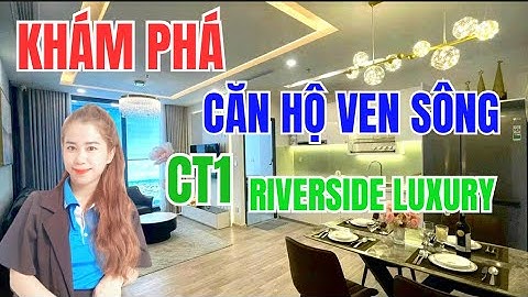 KHÁM PHÁ căn hộ ven sông CT1 RIVERSIDE LUXURY Nha Trang VCN