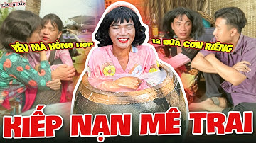 Cười Ná Thở Với 1001 Kiếp Nạn Mê Trai Của Thúy Liễu | Tủn Cùi Bắp