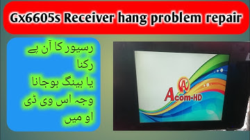 how to gx6605s receiver  hang problem solution
