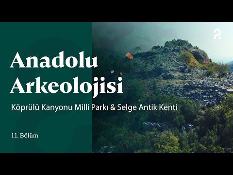 Anadolu Arkeolojisi | Köprülü Kanyonu Milli Parkı & Selge Antik Kenti | 11. Bölüm @trt2