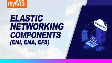 Cloudemy: Enhance EC2 Networking with Elastic Network Components - ENI, ENA & EFA