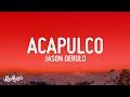 [1 HOUR LOOP] Jason Derulo - Acapulco (Lyrics)