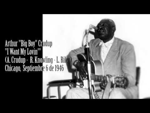 Arthur Big Boy Crudup I Want My Lovin K Pop Lyrics Song Arthur Big Boy Crudup I Want My Lovin K Pop Lyrics Song