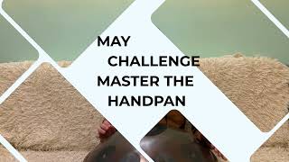 : May Challenge on Master the Handpan Shcool | Improvisation on Handpan