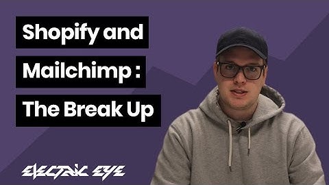 Shopify and Mailchimp: The Break Up