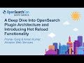 A Deep Dive Into OpenSearch Plugin Architecture and Introducing Hot... - Pranav Garg &amp; Aman Kumar