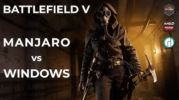 Battlefield V | Manjaro 20.0.3 vs Windows 10 | RX 5700 + Ryzen 3 3300X | 1080p | Linux Gaming