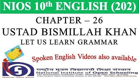 CHAPTER 26 – USTAD BISMILLAH KHAN – LET US LEARN GRAMMAR | NIOS ENGLISH 202 | NIOS ENGLISH CLASS 10